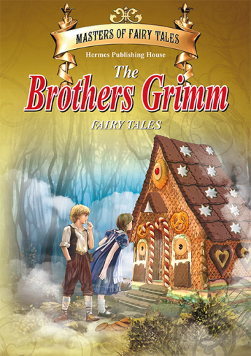 The Brothers Grimm Fairy Tales (Masters of Fairy Tales) - Brothers Grimm